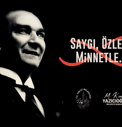 TOKAT BELEDİYE BAŞKANI MEHMET KEMAL YAZICIOĞLU’NDAN 10 KASIM ATATÜRK’Ü ANMA GÜNÜ MESAJI