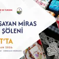 YAŞAYAN MİRAS ŞÖLENİ TOKAT’TA BAŞLIYOR