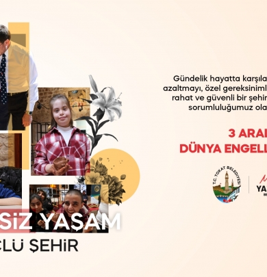 BAŞKAN YAZICIOĞLU: “ENGELSİZ ŞEHİR TOKAT İÇİN GÖNÜLDEN ÇALIŞIYORUZ”