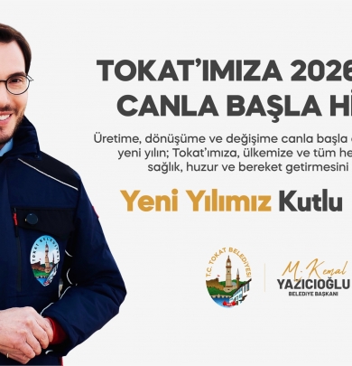 TOKAT BELEDİYE BAŞKANI MEHMET KEMAL YAZICIOĞLU’NUN YENİ YIL MESAJI