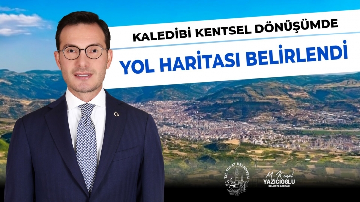 KALEDİBİ KENTSEL DÖNÜŞÜMDE YOL HARİTASI BELİRLENDİ
