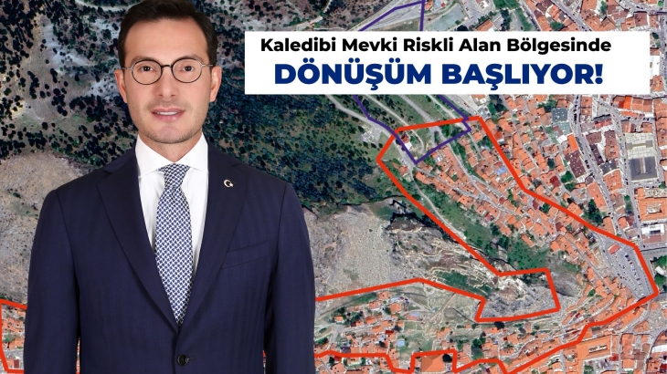 TOKAT’TA KALEDİBİ RİSKLİ ALANDA KENTSEL DÖNÜŞÜM BAŞLIYOR